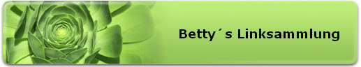 Betty´s Linksammlung