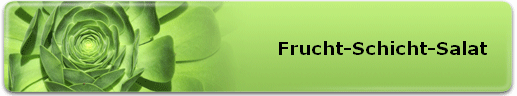Frucht-Schicht-Salat