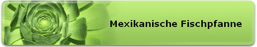 Mexikanische Fischpfanne
